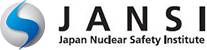 Japan Nuclear Safety Institute ｜ JANSI